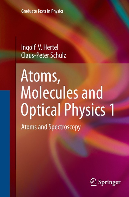 Atoms, Molecules and Optical Physics 1: Atoms and Spectroscopy