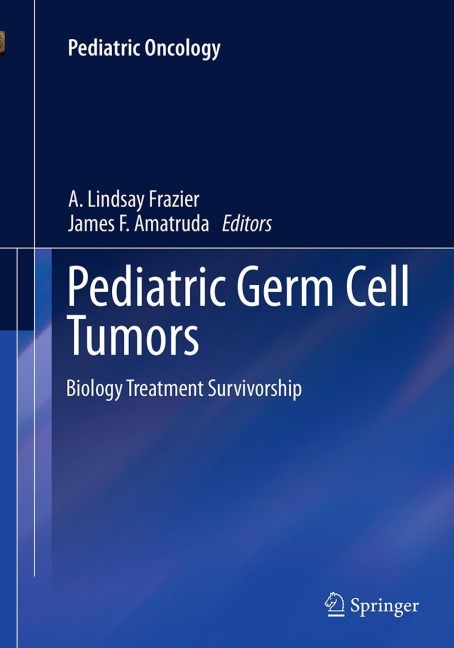 Pediatric Germ Cell Tumors: Biology Treatment Survivorship