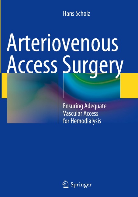 Arteriovenous Access Surgery: Ensuring Adequate Vascular Access for Hemodialysis