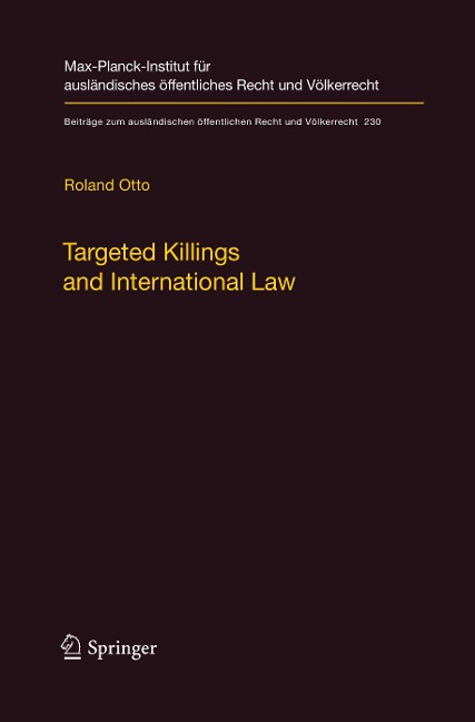 Targeted Killings and International Law: With Special Regard to Human Rights and International Humanitarian Law