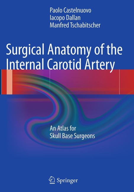 Surgical Anatomy of the Internal Carotid Artery: An Atlas for Skull Base Surgeons