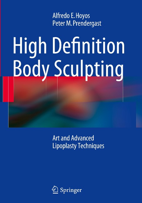 High Definition Body Sculpting: Art and Advanced Lipoplasty Techniques