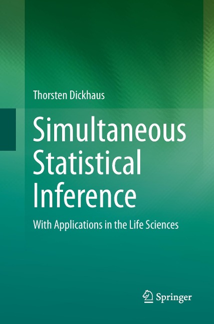 Simultaneous Statistical Inference: With Applications in the Life Sciences