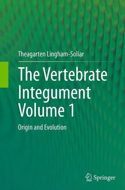 The Vertebrate IntegumentVolume 1: Origin and Evolution
