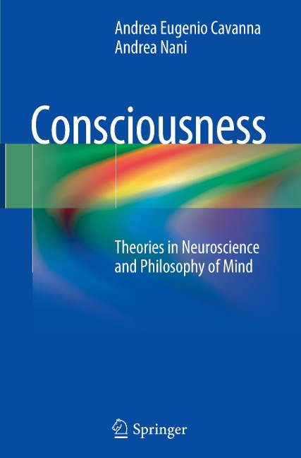 Consciousness: Theories in Neuroscience and Philosophy of Mind