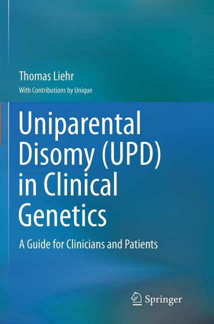 Uniparental Disomy (UPD) in Clinical Genetics: A Guide for Clinicians and Patients