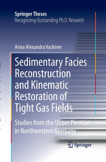 Sedimentary Facies Reconstruction and Kinematic Restoration of Tight Gas Fields: Studies from the Upper Permian in Northwestern Germany