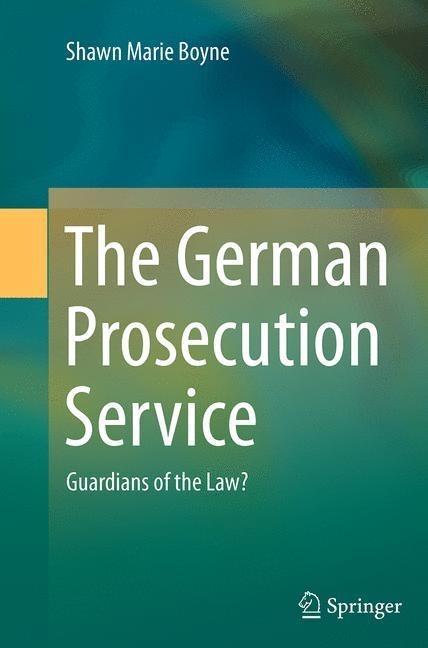 The German Prosecution Service: Guardians of the Law?
