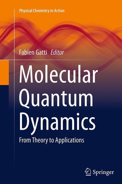 Molecular Quantum Dynamics: From Theory to Applications