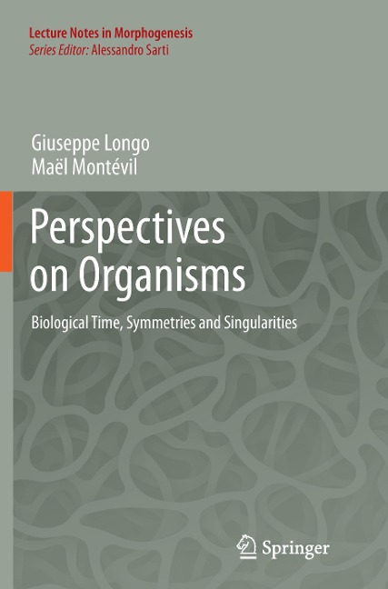 Perspectives on Organisms: Biological time, Symmetries and Singularities