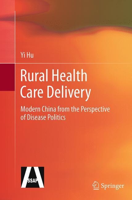 Rural Health Care Delivery: Modern China from the Perspective of Disease Politics