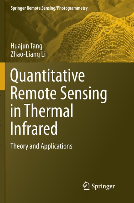 Quantitative Remote Sensing in Thermal Infrared: Theory and Applications