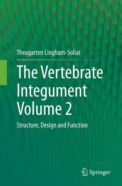 The Vertebrate Integument Volume 2: Structure, Design and Function