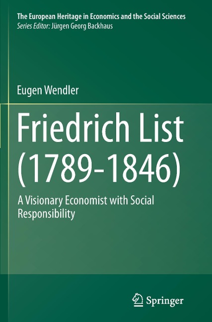 Friedrich List (1789-1846): A Visionary Economist with Social Responsibility