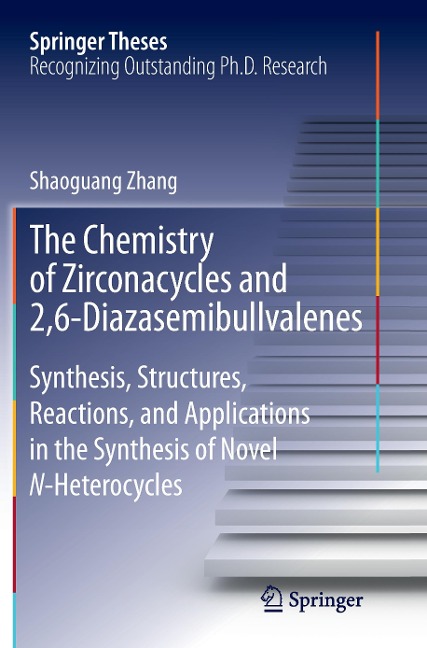 The Chemistry of Zirconacycles and 2,6-Diazasemibullvalenes: Synthesis, Structures, Reactions, and Applications in the Synthesis of Novel N-Heterocycles