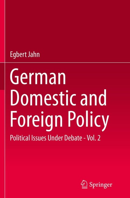 German Domestic and Foreign Policy: Political Issues Under Debate - Vol. 2