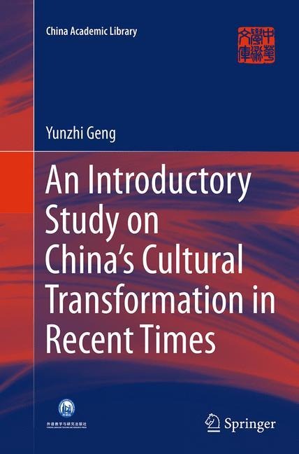 An Introductory Study on Chinas Cultural Transformation in Recent Times