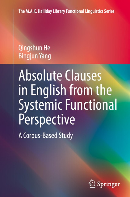 Absolute Clauses in English from the Systemic Functional Perspective: A Corpus-Based Study