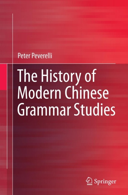 The History of Modern Chinese Grammar Studies