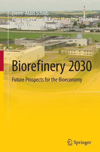 Biorefinery 2030: Future Prospects for the Bioeconomy
