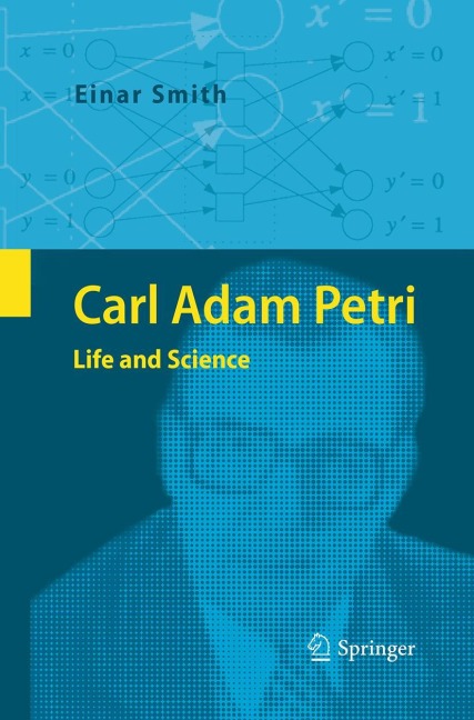 Carl Adam Petri: Life and Science