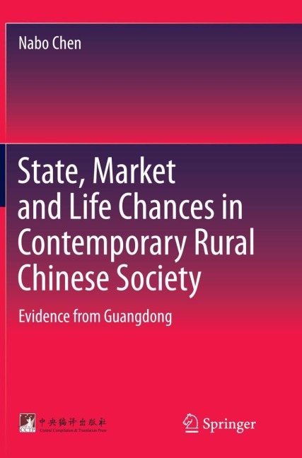 State, Market and Life Chances in Contemporary Rural Chinese Society: Evidence from Guangdong