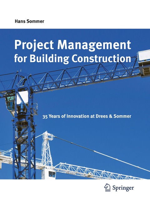 Project Management for Building Construction: 35 Years of Innovation at Drees & Sommer