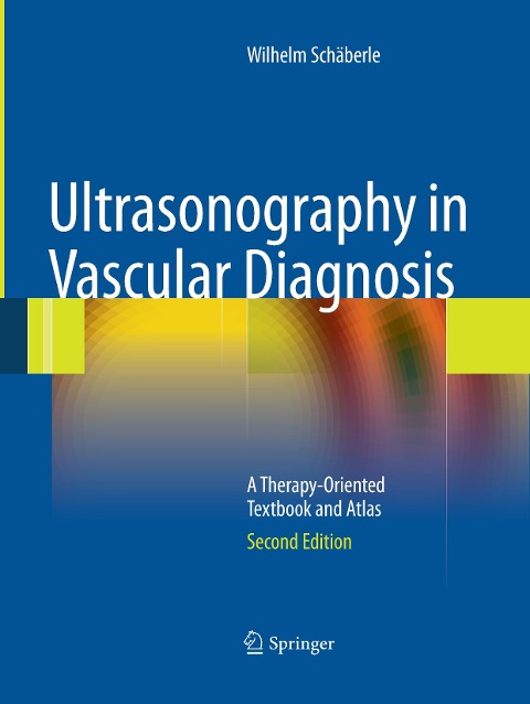 Ultrasonography in Vascular Diagnosis: A Therapy-Oriented Textbook and Atlas