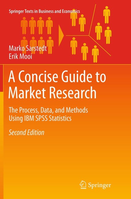 A Concise Guide to Market Research: The Process, Data, and Methods Using IBM SPSS Statistics