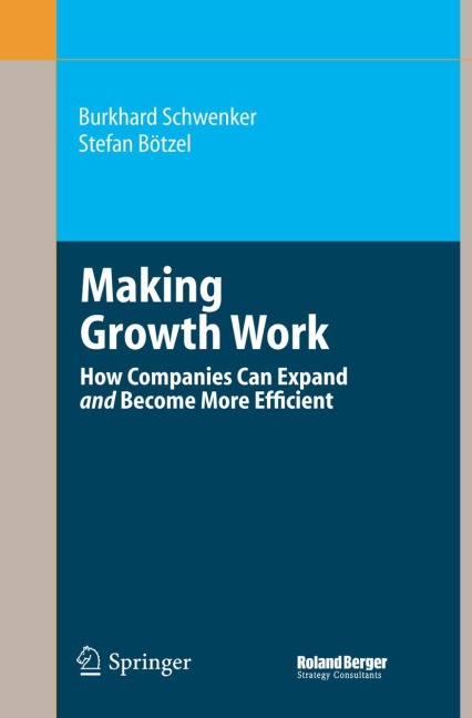 Making Growth Work: How Companies Can Expand and Become More Efficient