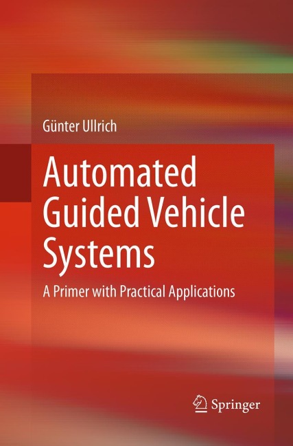 Automated Guided Vehicle Systems: A Primer with Practical Applications