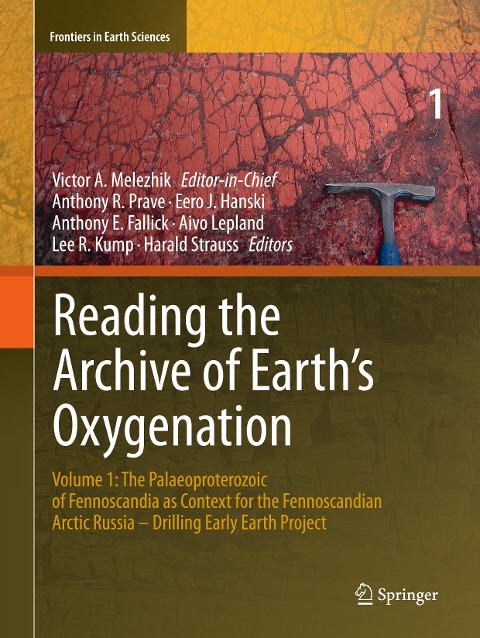 Reading the Archive of Earth's Oxygenation: Volume 1: The Palaeoproterozoic of Fennoscandia as Context for the Fennoscandian Arctic Russia - Drilling Early Earth Project