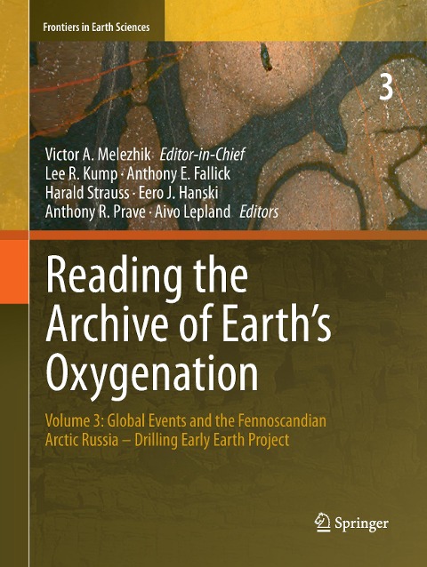 Reading the Archive of Earths Oxygenation: Volume 3: Global Events and the Fennoscandian Arctic Russia - Drilling Early Earth Project