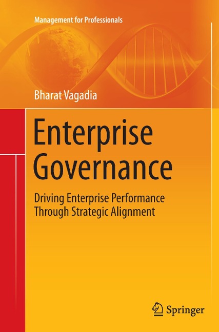 Enterprise Governance: Driving Enterprise Performance Through Strategic Alignment