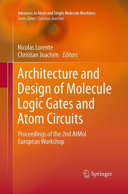 Architecture and Design of Molecule Logic Gates and Atom Circuits: Proceedings of the 2nd AtMol European Workshop
