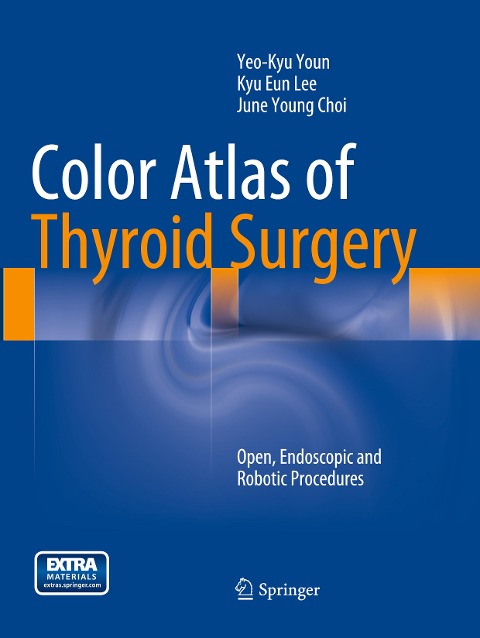 Color Atlas of Thyroid Surgery: Open, Endoscopic and Robotic Procedures