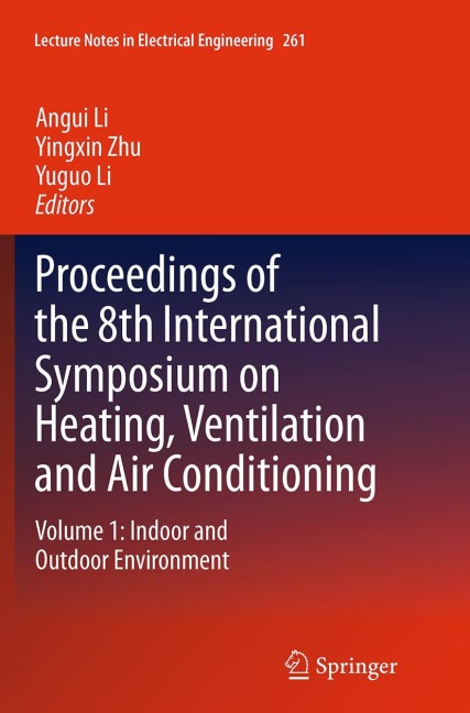 Proceedings of the 8th International Symposium on Heating, Ventilation and Air Conditioning: Volume 1: Indoor and Outdoor Environment