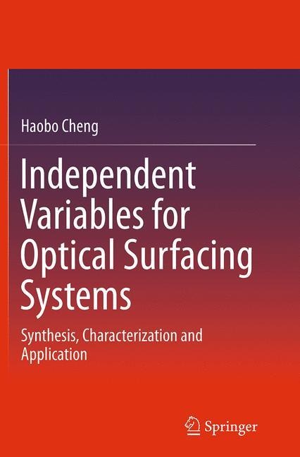 Independent Variables for Optical Surfacing Systems: Synthesis, Characterization and Application