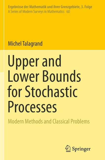 Upper and Lower Bounds for Stochastic Processes: Modern Methods and Classical Problems