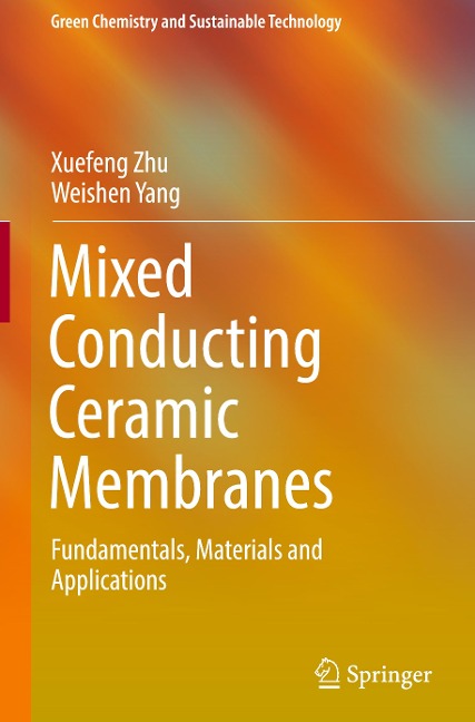 Mixed Conducting Ceramic Membranes: Fundamentals, Materials and Applications