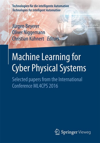 Machine Learning for Cyber Physical Systems Selected papers from the International Conference ML4CPS 2016
