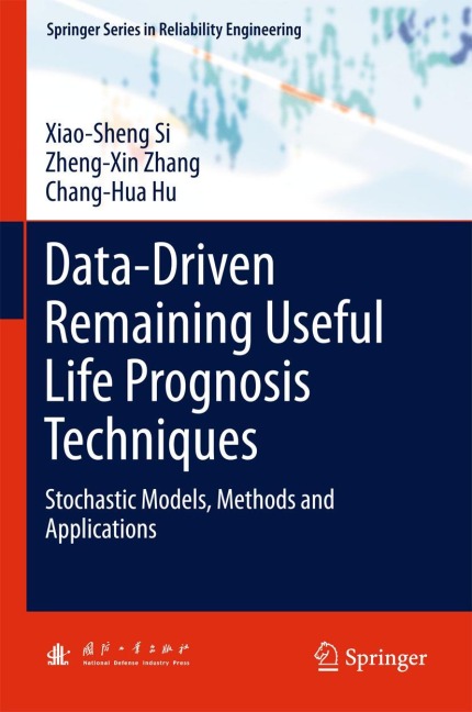 Data-Driven Remaining Useful Life Prognosis Techniques: Stochastic Models, Methods and Applications