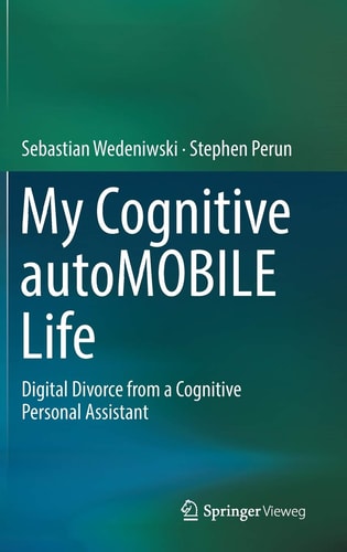 My Cognitive autoMOBILE Life Digital Divorce from a Cognitive Personal Assistant