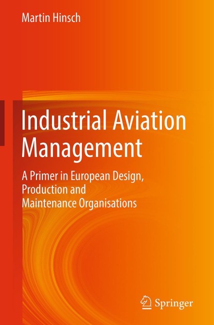 Industrial Aviation Management: A Primer in European Design, Production and Maintenance Organisations