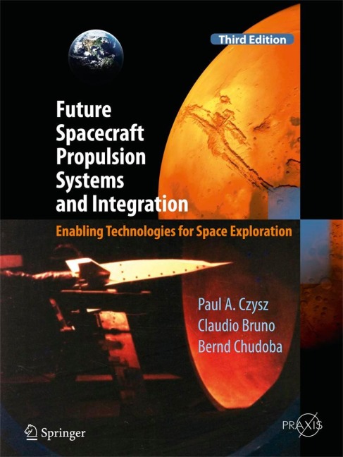 Future Spacecraft Propulsion Systems and Integration: Enabling Technologies for Space Exploration