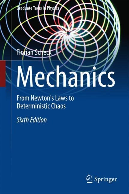Mechanics: From Newtons Laws to Deterministic Chaos