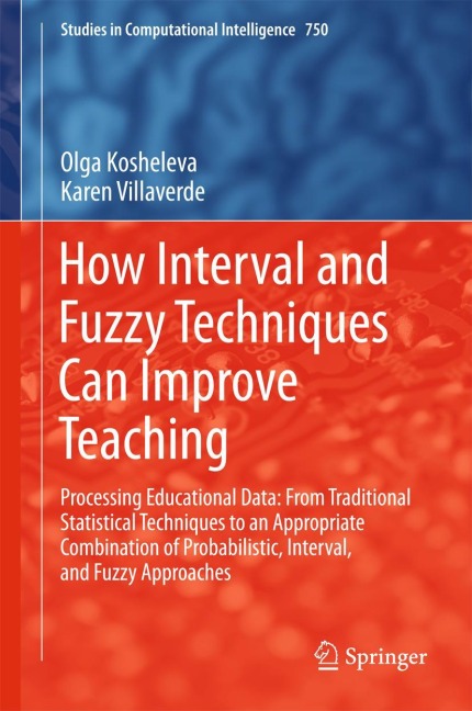 How Interval and Fuzzy Techniques Can Improve Teaching: Processing Educational Data: From Traditional Statistical Techniques to an Appropriate Combination of Probabilistic, Interval, and Fuzzy Approaches