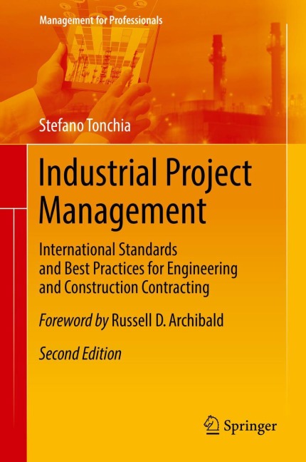 Industrial Project Management: International Standards and Best Practices for Engineering and Construction Contracting