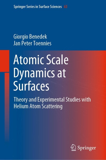 Atomic Scale Dynamics at Surfaces: Theory and Experimental Studies with Helium Atom Scattering