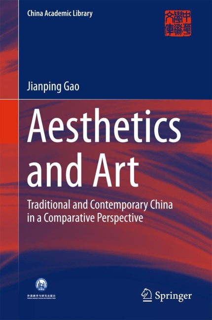 Aesthetics and Art: Traditional and Contemporary China in a Comparative Perspective